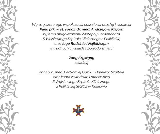 kondolencje dla płk. w st. spocz. dr. med. Andrzeja Maja, od dyrekcji szpitala i pracownik&oacute;w  i zespołu 